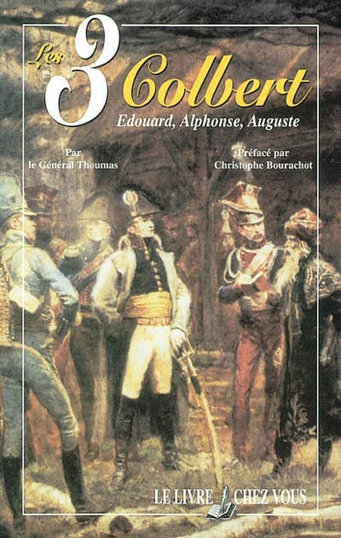 Couverture du livre « LES 3 COLBERT : ALPHONSE, AUGUSTE, EDOUARD », librairie Les Contes Infusés à Corte