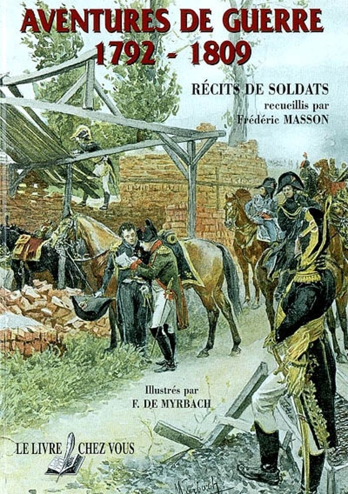 Couverture du livre « AVENTURES DE GUERRE 1792-1809 » de Frederic Masson, librairie Les Contes Infusés à Corte