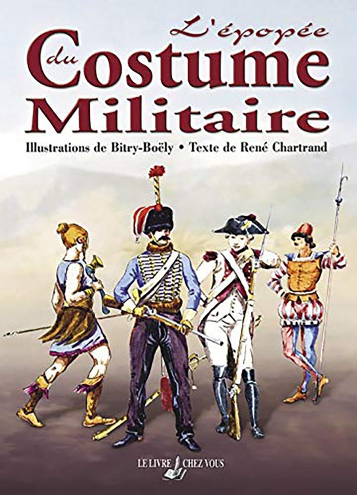 Couverture du livre « L'EPOPEE DU COSTUME MILITAIRE » de Rene Chartrand, librairie Les Contes Infusés à Corte