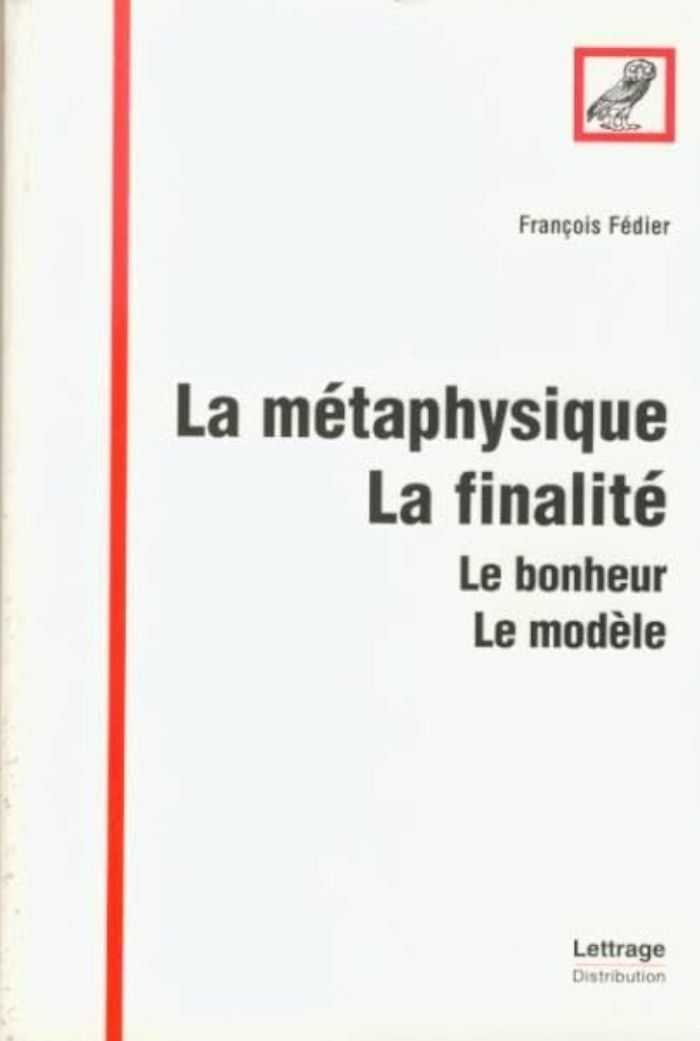Couverture du livre « LA METAPHYSIQUE, LA FINALITE, LE BONHEUR, LE MODELE » de Xxx, librairie Les Contes Infusés à Corte