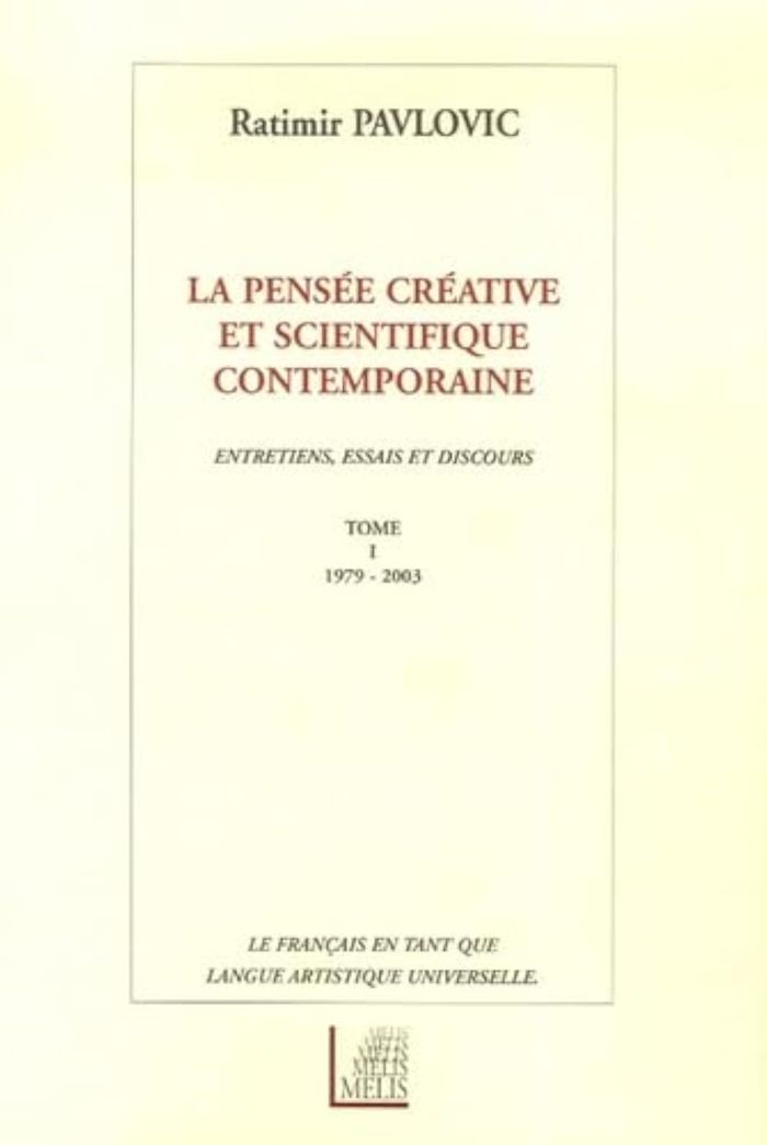 Couverture du livre « LA PENSEE CREATICE ET SCIENTIFIQUE CONTEMPORAINE TOME 1 » de Ratimir Pavlovic, librairie Les Contes Infusés à Corte