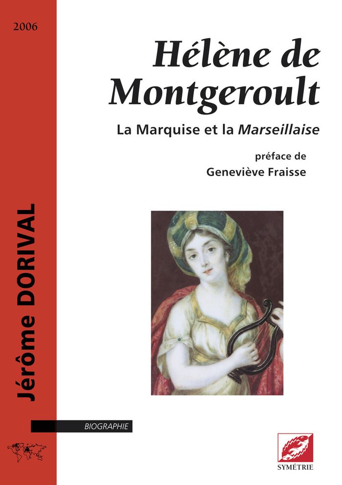 Couverture du livre « HELENE DE MONTGEROULT - LA MARQUISE ET LA MARSEILLAISE » de Dorival/fraisse, librairie Les Contes Infusés à Corte