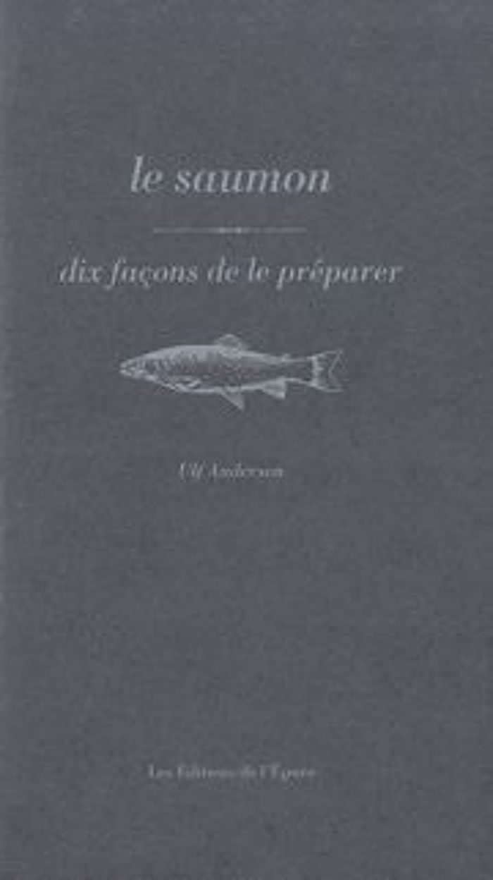 Couverture du livre « LE SAUMON, DIX FACONS DE LE PREPARER » de Ulf Andersen, librairie Les Contes Infusés à Corte