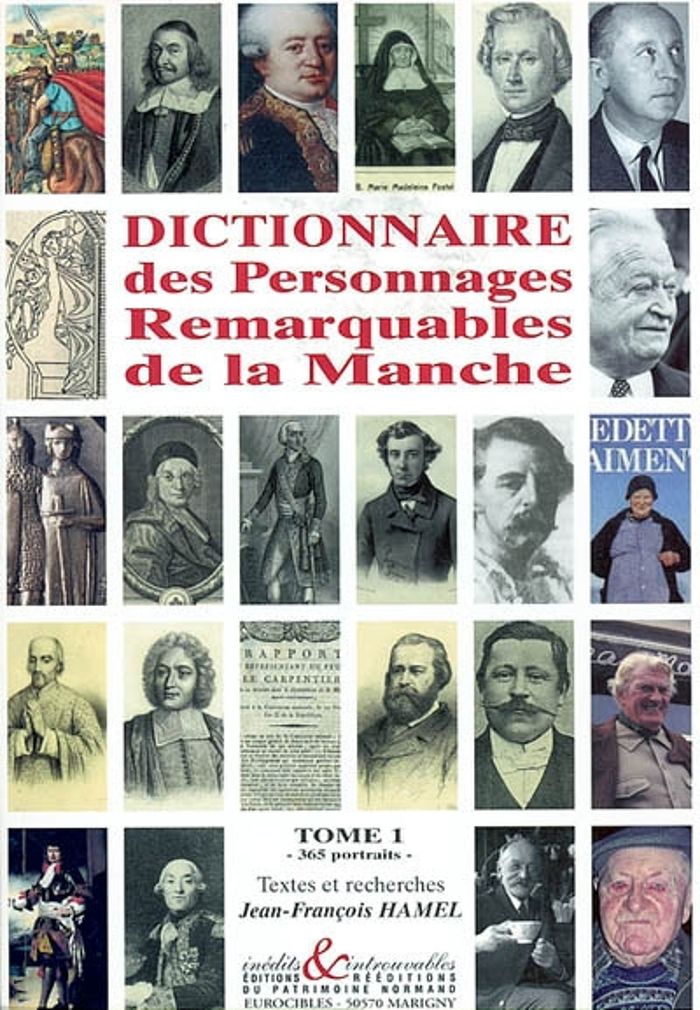 Couverture du livre « DICTIONNAIRE DES PERSONNAGES REMARQUABLES DE LA MANCHE TOME 1 », librairie Les Contes Infusés à Corte