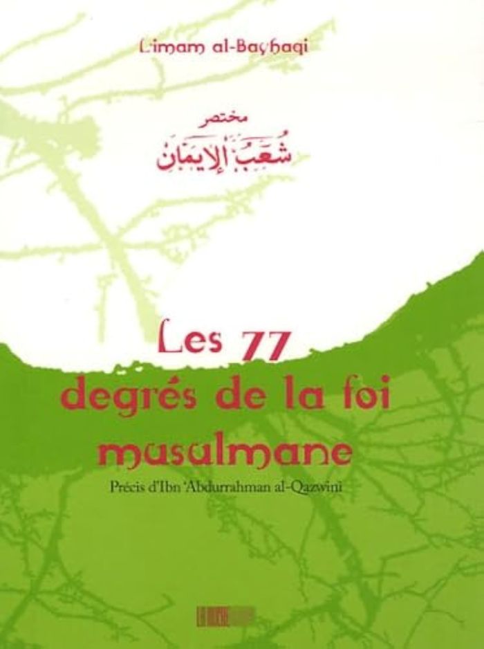 Couverture du livre « LES 77 DEGRES DE LA FOI MUSULMANE » de Xxx, librairie Les Contes Infusés à Corte