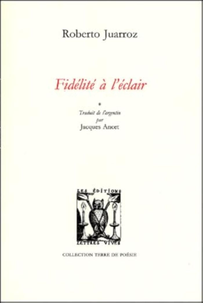 Couverture du livre « FIDELITE A L'ECLAIR » de Roberto Juarroz, librairie Les Contes Infusés à Corte