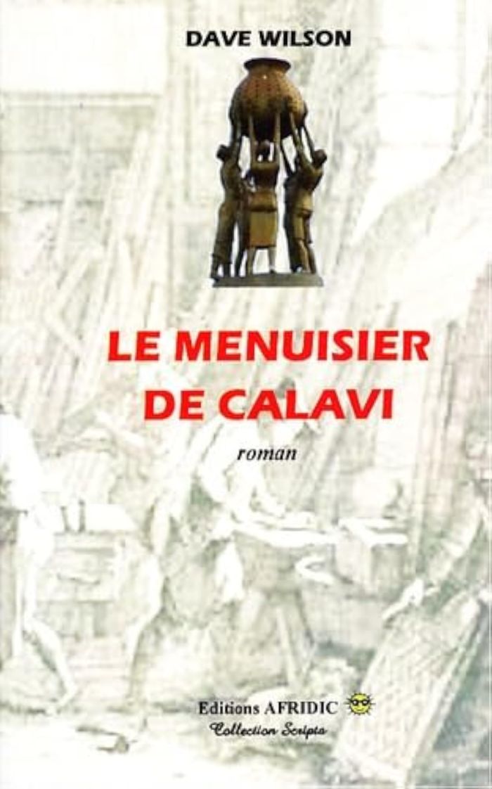 Couverture du livre « LE MENUISIER DE CALAVI - ROMAN » de Dave Wilson, librairie Les Contes Infusés à Corte