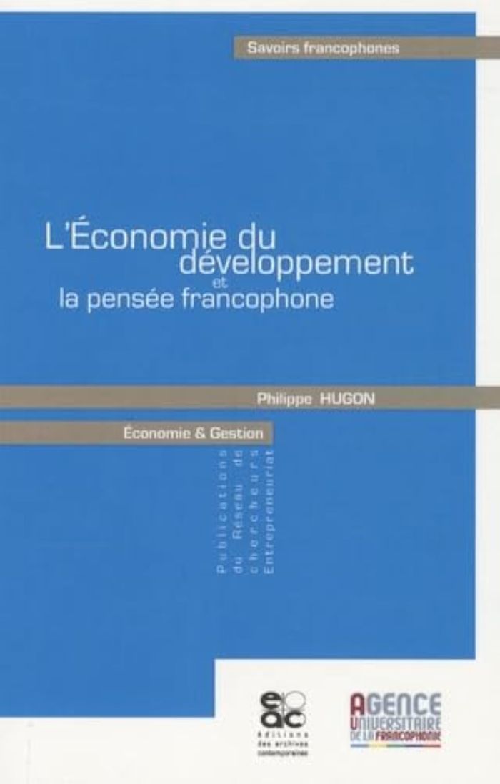 Couverture du livre « L'ECONOMIE DU DEVELOPPEMENT ET LA PENSEE FRANCOPHONE » de Philippe Hugon, librairie Les Contes Infusés à Corte