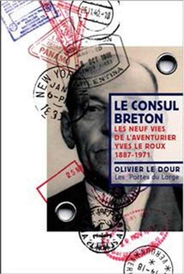 Couverture du livre « LE CONSUL BRETON - LES NEUF VIES DE L'AVENTURIER YVES LE ROUX (1887-1971) » de Le Dour Olivier, librairie Les Contes Infusés à Corte