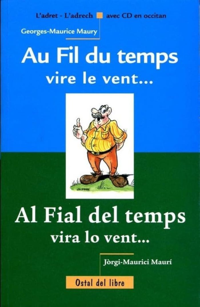 Couverture du livre « AU FIL DU TEMPS VIRE LE VENT / AL FIAL DEL TEMPS VIRA LO VENT » de Maury Georges-M., librairie Les Contes Infusés à Corte