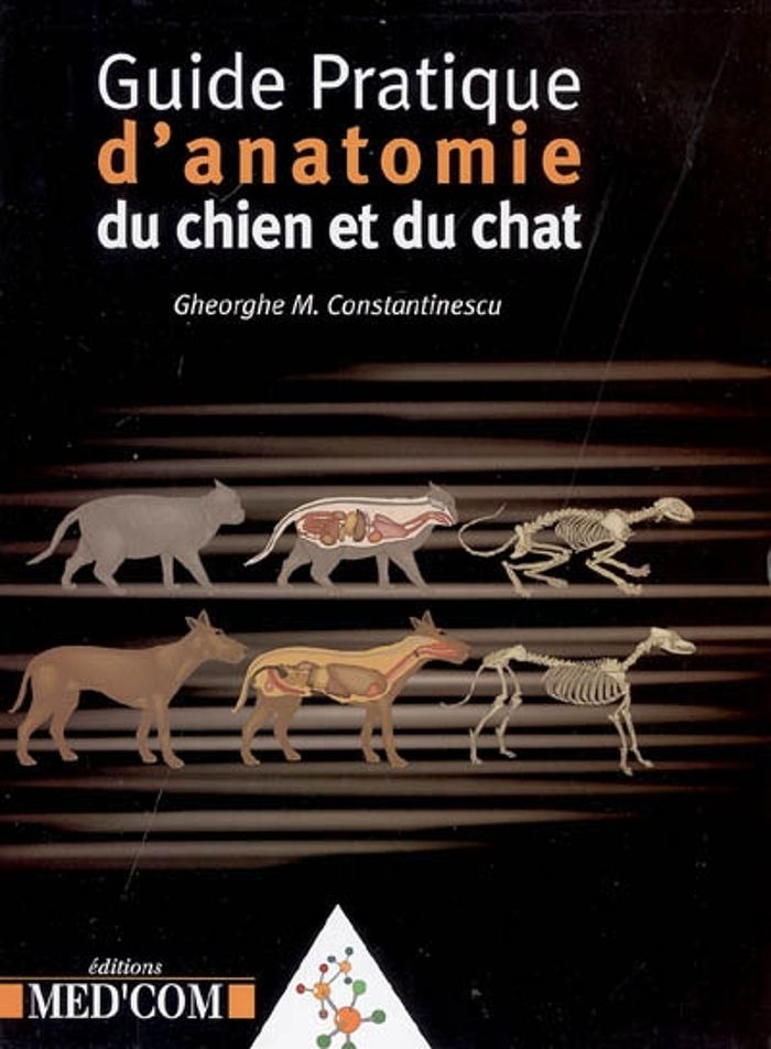 Couverture du livre « GUIDE PRATIQUE D ANATOMIE DU CHIEN ET DU CHAT » de Constantinescu G M., librairie Les Contes Infusés à Corte