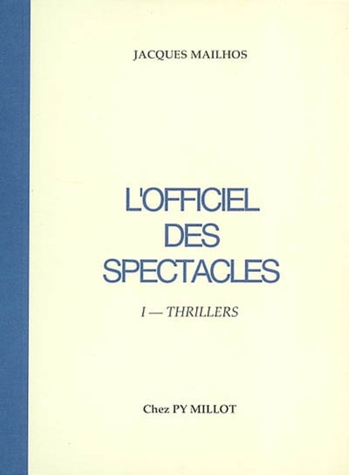 Couverture du livre « L'OFFICIEL DES SPECTACLES (I-THRILLERS) » de Mailhos Jacques, librairie Les Contes Infusés à Corte