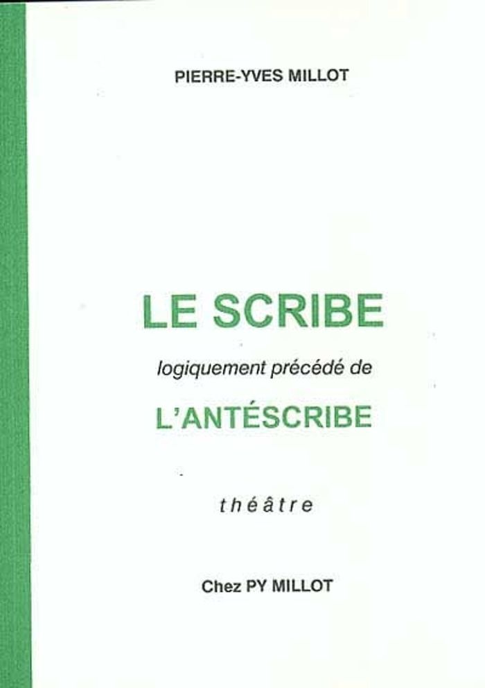 Couverture du livre « LE SCRIBE ET L'ANTESCRIBE » de Millot Pierre-Yves, librairie Les Contes Infusés à Corte