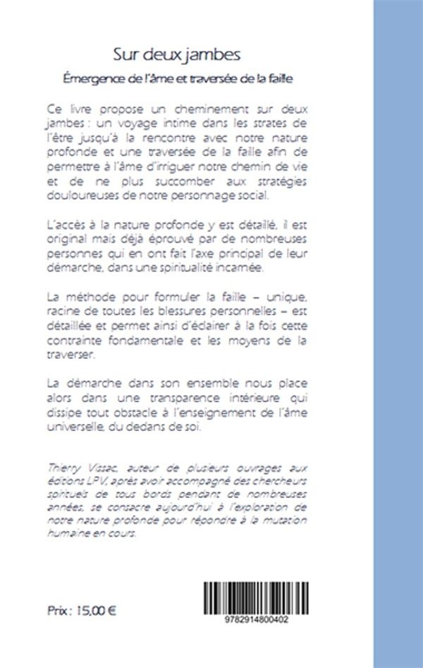 Quatrième de couverture de « SUR DEUX JAMBES - EMERGENCE DE L'AME ET TRAVERSEE DE LA FAILLE »