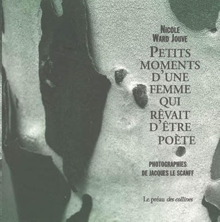 Couverture du livre « PETITS MOMENTS D'UNE FEMME QUI REVAIT D'ETRE POETE » de Jouve Nicole Ward, librairie Les Contes Infusés à Corte