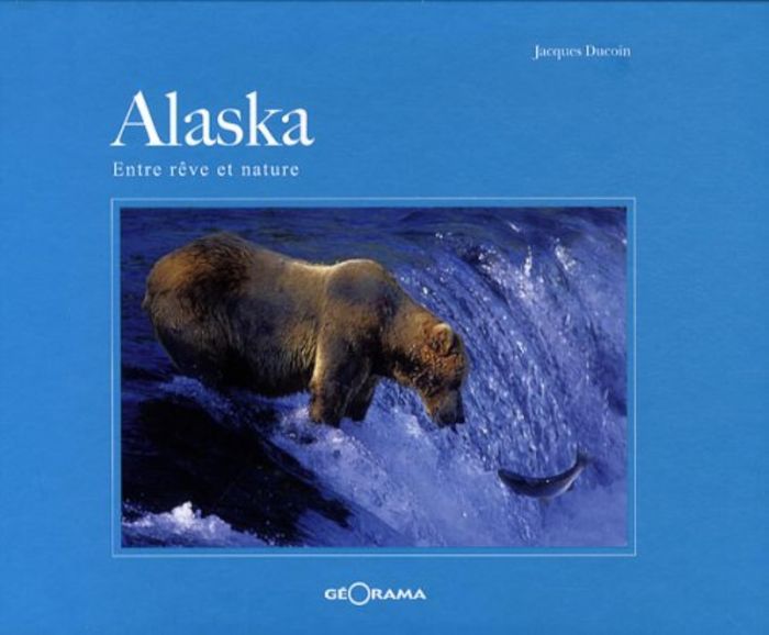 Couverture du livre « ALASKA ENTRE REVE ET NATURE » de J.Ducoin, librairie Les Contes Infusés à Corte