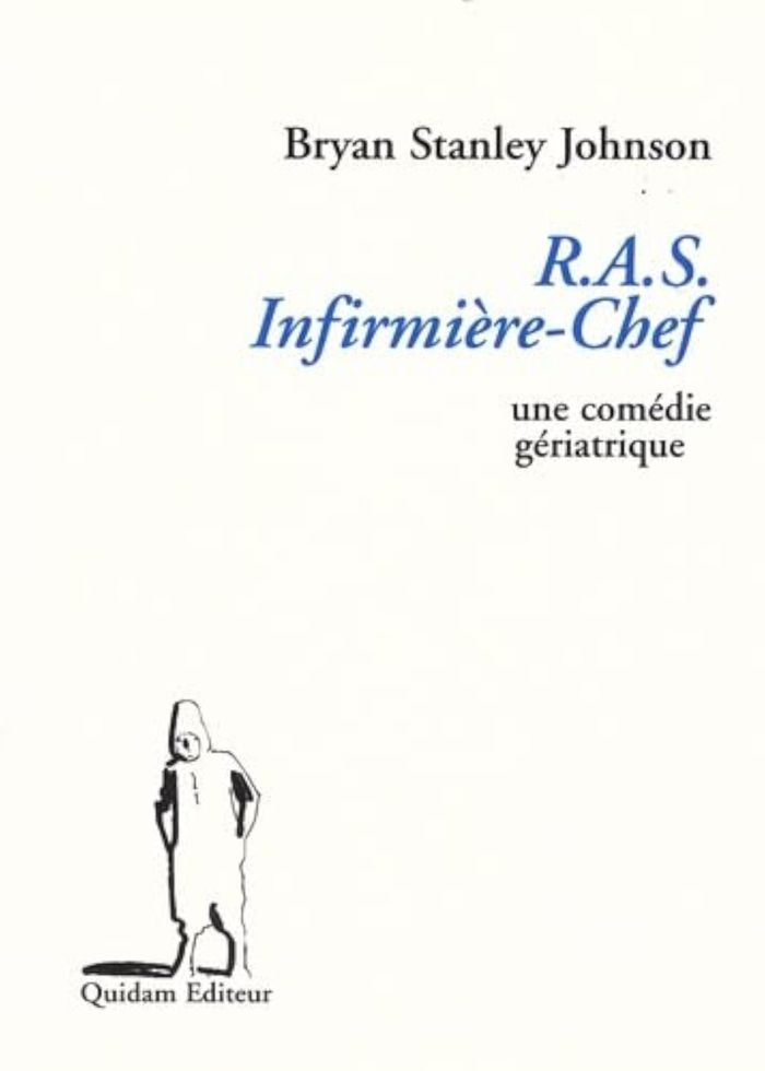 Couverture du livre « R.A.S. INFIRMIERE CHEF - UNE COMEDIE GERIATRIQUE » de B.S. Johnson, librairie Les Contes Infusés à Corte
