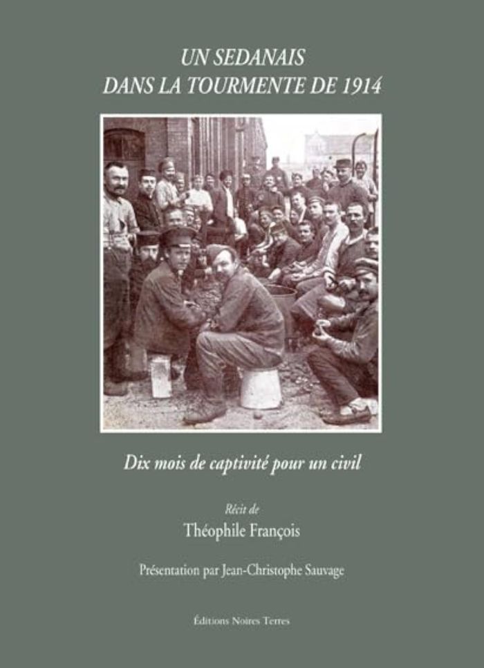 Couverture du livre « UN SEDANAIS DANS LA TOURMENTE DE 1914 » de Theophile Francois, librairie Les Contes Infusés à Corte