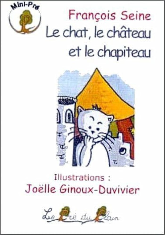 Couverture du livre « LE CHAT, LE CHATEAU ET LE CHAPITEAU » de Seine, librairie Les Contes Infusés à Corte