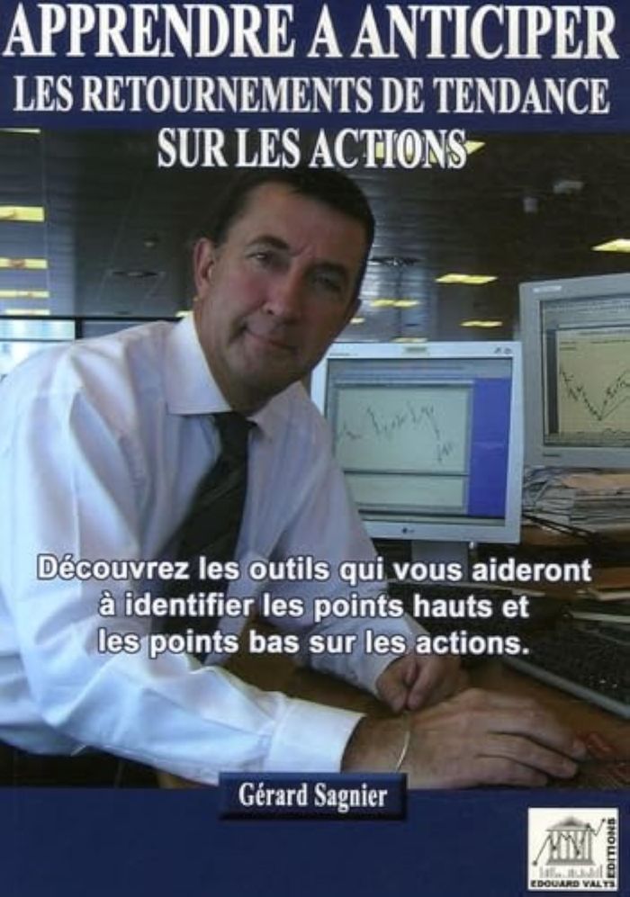 Couverture du livre « APPRENDRE A ANTICIPER LES RETOURNEMENTS DE TENDANCE SUR LES ACTIONS. DECOUVREZ LES OUTILS QUI VOUS A » de G Sagnier, librairie Les Contes Infusés à Corte