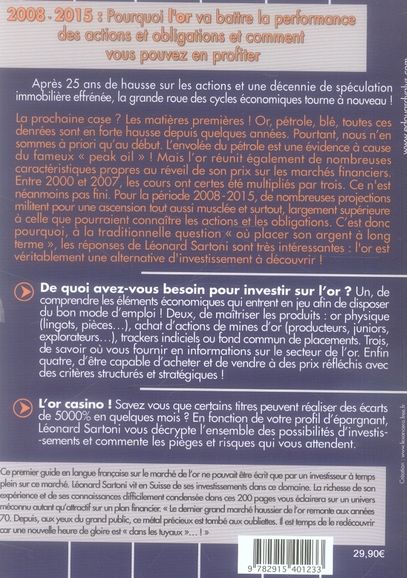 Quatrième de couverture de « 2008-2015 : POURQUOI L'OR VA BATTRE LA PERFORMANCE DES ACTIONS ET DES OBLIGATIONS ET COMMENT VOUS PO »