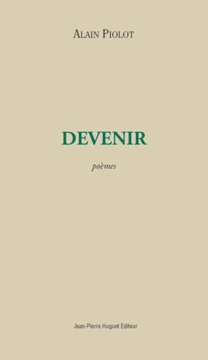 Couverture du livre « DEVENIR : POEMES » de Piolot Alain, librairie Les Contes Infusés à Corte