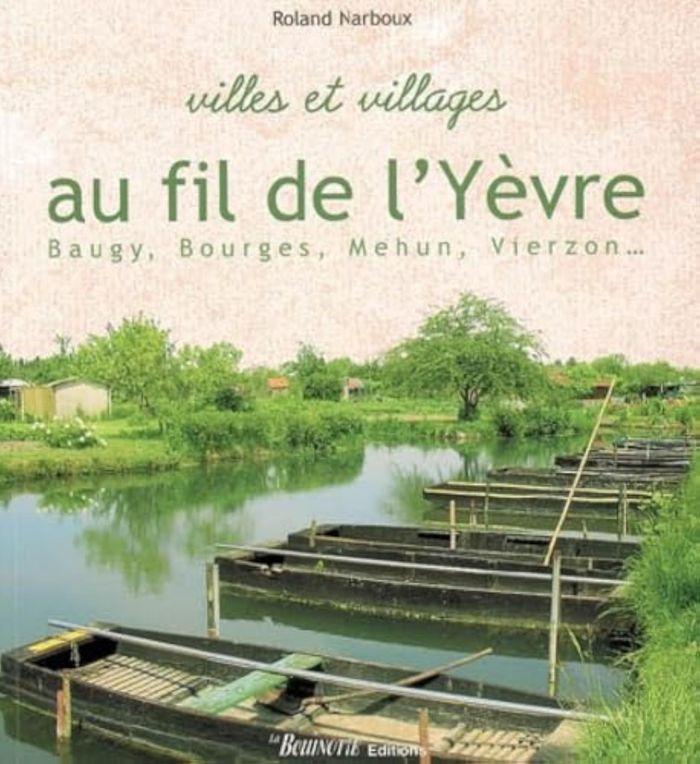 Couverture du livre « VILLES ET VILLAGES AU FIL DE L'YEVRE » de Roland Narboux, librairie Les Contes Infusés à Corte