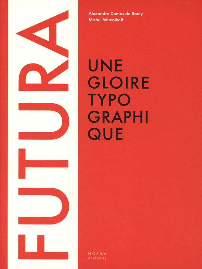 Couverture du livre « Futura : une gloire typographique » de Alexandre Dumas de Rauly, librairie Les Contes Infusés à Corte