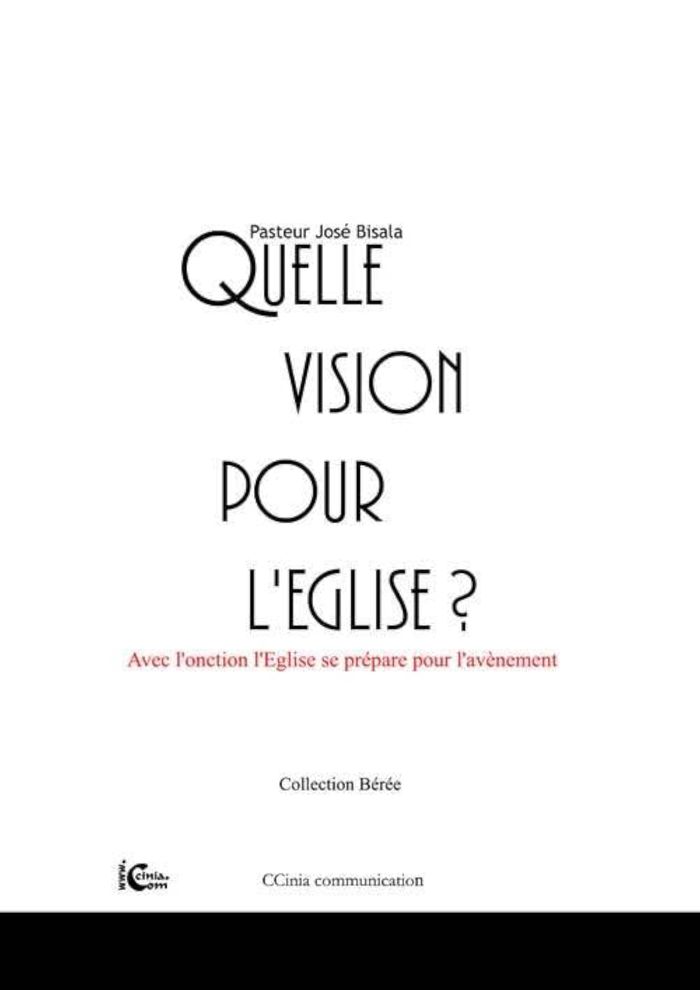 Couverture du livre « QUELLE VISION POUR L'EGLISE- AVEC L'ONCTION L'EGLISE SE PREPARE POUR L'AVENEMENT- », librairie Les Contes Infusés à Corte