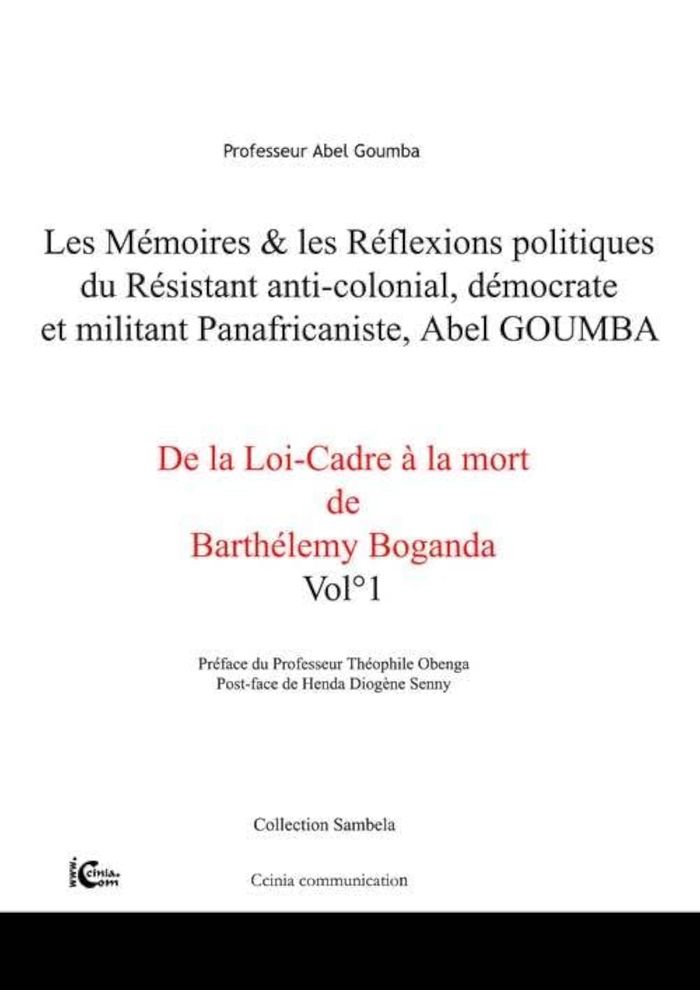 Couverture du livre « MEMOIRES & REFLEXIONS POLITIQUES DU RESISTANT ANTI-COLONIAL, DEMOCRATE & MILITANT PANAFRICANISTE A.G » de Abel Goumba Prof, librairie Les Contes Infusés à Corte