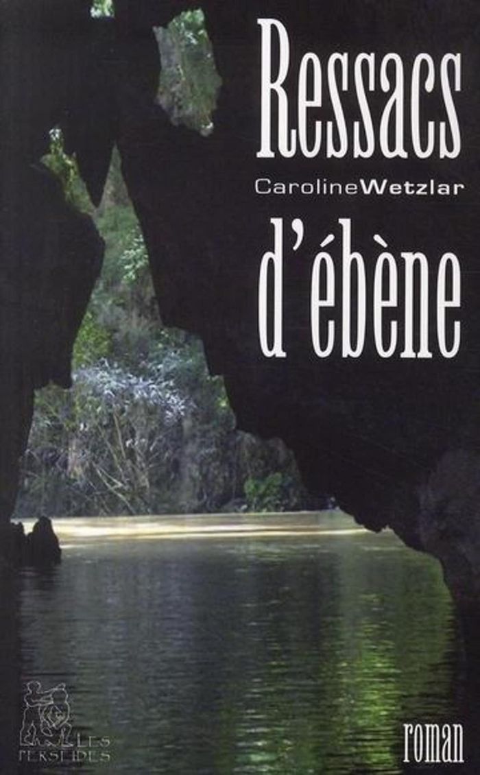 Couverture du livre « RESSACS D'EBENE » de Caroline Wetzlar, librairie Les Contes Infusés à Corte