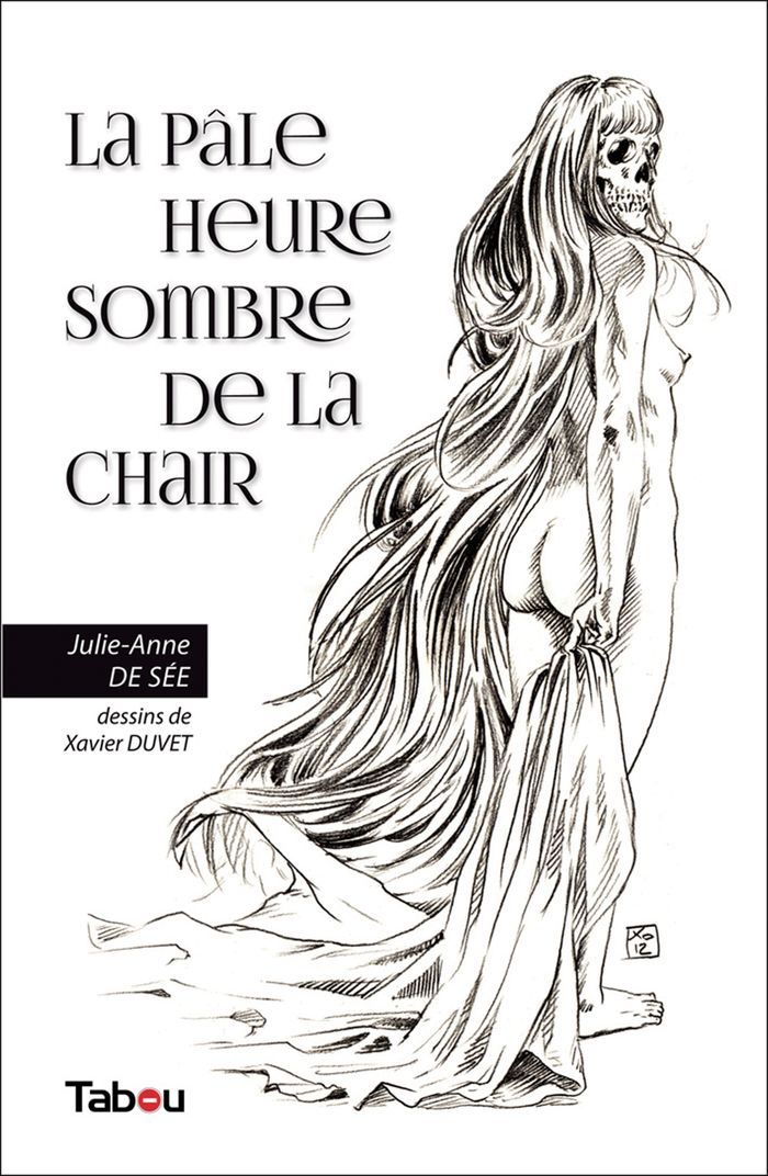 Couverture du livre « LA PALE HEURE SOMBRE DE LA CHAIR » de Xavier Duvet/de See, librairie Les Contes Infusés à Corte
