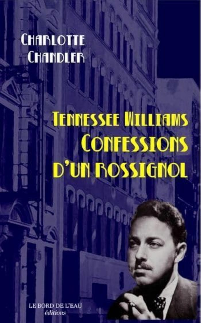 Couverture du livre « TENNESSEE WILLIAMS,CONFESSIONS D'UN ROSSIGNOL » de Charlotte Chandler, librairie Les Contes Infusés à Corte