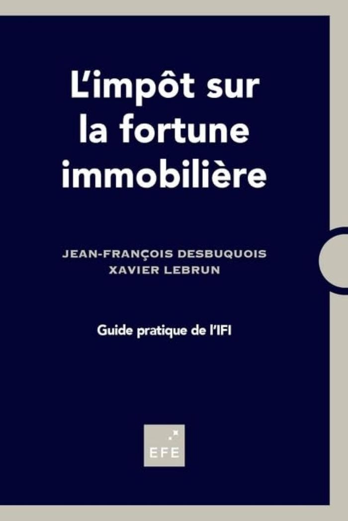 Couverture du livre « L'IMPOT SUR LA FORTUNE IMMOBILIERE - GUIDE PRATIQUE DE L'IFI », librairie Les Contes Infusés à Corte