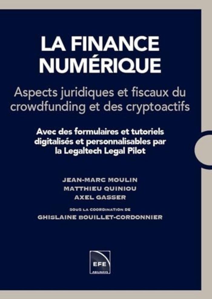 Couverture du livre « LA FINANCE NUMERIQUE. ASPECTS JURIDIQUES ET FISCAUX DU CROWFUNDING ET DES CRYPTOACTIFS - AVEC DES FO » de Bouillet-Cordonnier, librairie Les Contes Infusés à Corte