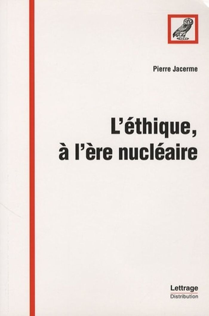 Couverture du livre « L'ETHIQUE A L'ERE NUCLEAIRE » de Pierre Jacerme, librairie Les Contes Infusés à Corte