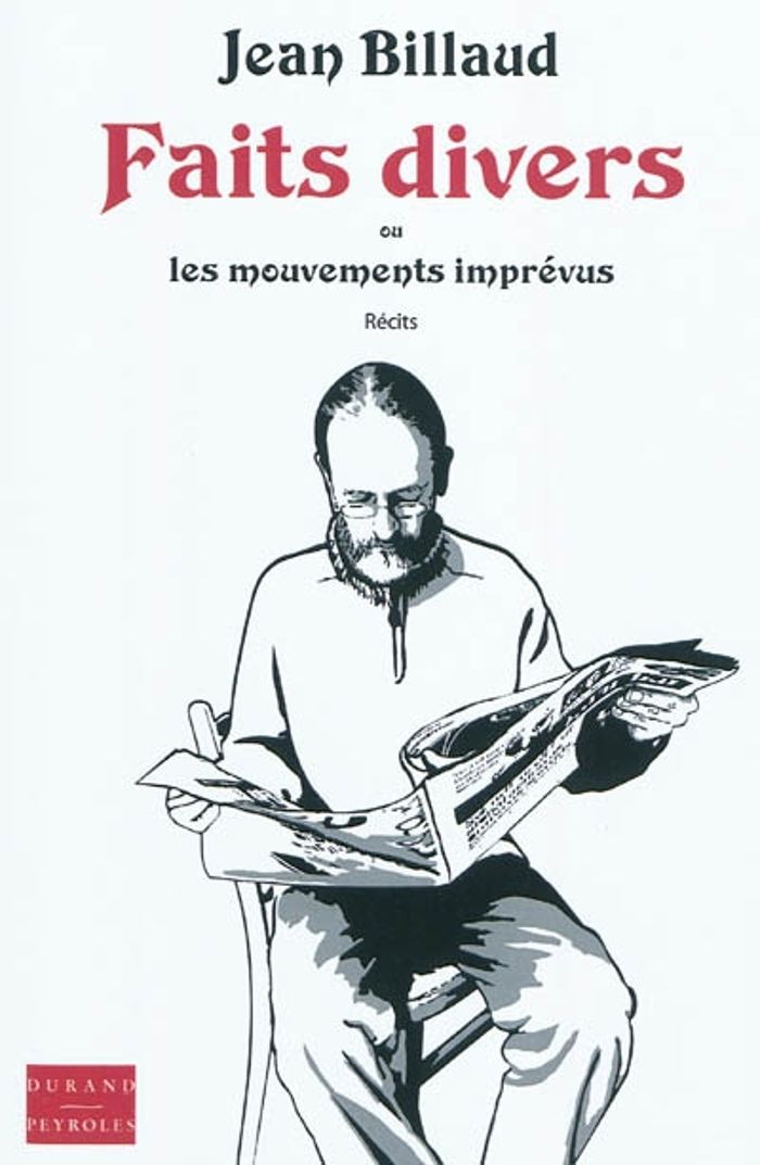 Couverture du livre « FAITS DIVERS- MOUVEMENTS DE L'IMPREVUS » de Billaud Jean, librairie Les Contes Infusés à Corte