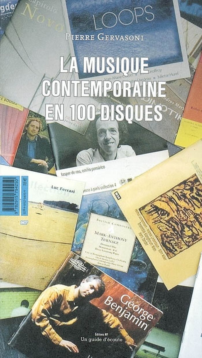 Couverture du livre « LA MUSIQUE CONTEMPORAINE EN 100 DISQUES » de Pierre Gervasoni, librairie Les Contes Infusés à Corte