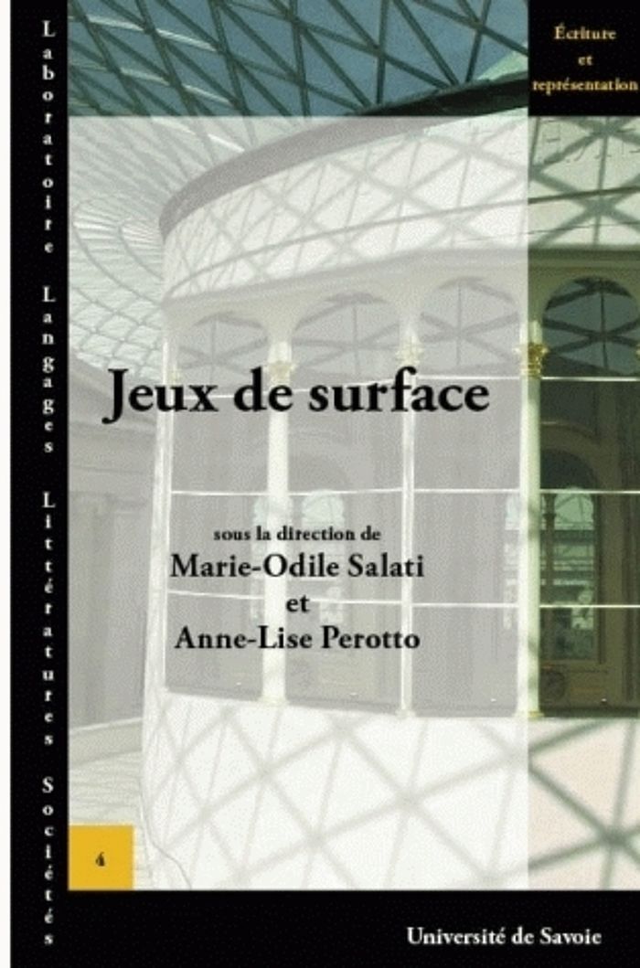 Couverture du livre « JEUX DE SURFACE - ACTES DU COLLOQUE, CHAMBERY, 14-15 OCTOBRE 2005 » de Marie-Odile Salati, librairie Les Contes Infusés à Corte