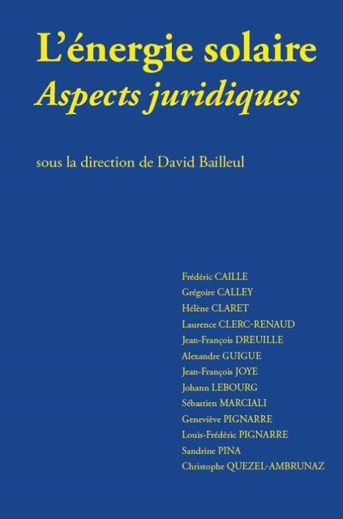 Couverture du livre « ENERGIE SOLAIRE - ASPECTS JURIDIQUES - SOUS LA DIRECTION DE DAVID BAILLEUL » de David Bailleul, librairie Les Contes Infusés à Corte