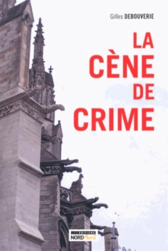 Couverture du livre « LA CENE DE CRIME » de Debouverie Gilles, librairie Les Contes Infusés à Corte