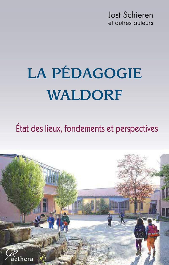 Couverture du livre « LA PEDAGOGIE WALDORF - ETAT DES LIEUX, FONDEMENTS ET PERSPECTIVES » de Jost Schieren, librairie Les Contes Infusés à Corte