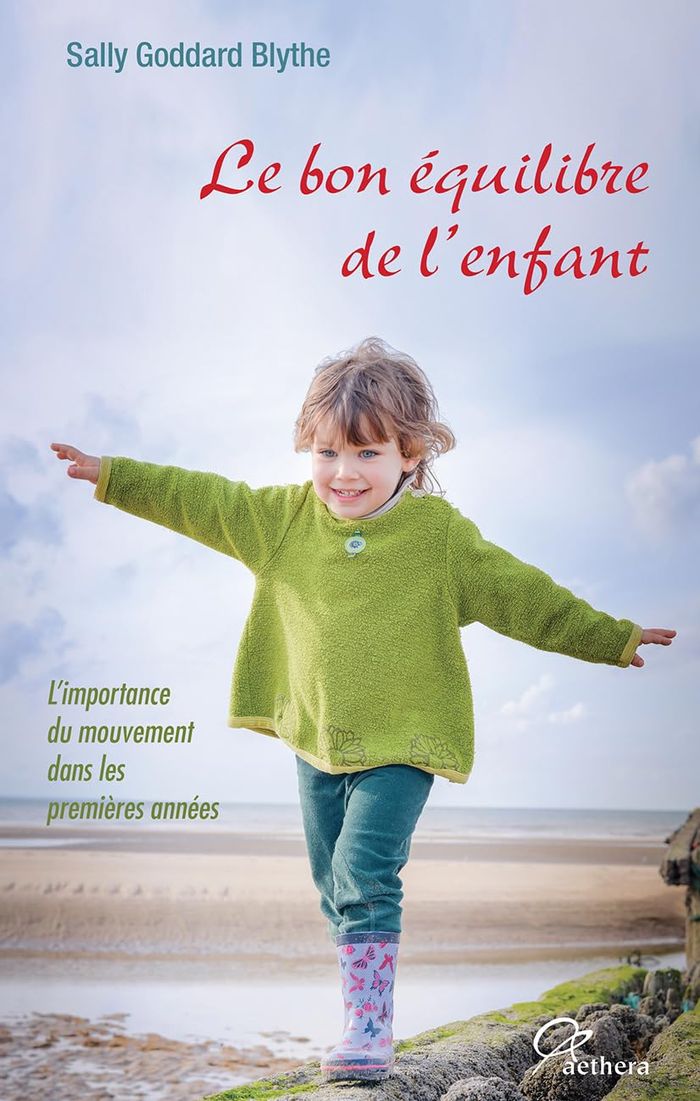 Couverture du livre « LE BON EQUILIBRE DE L'ENFANT - LIMPORTANCE DU MOUVEMENT DANS LES PREMIERES ANNEES », librairie Les Contes Infusés à Corte