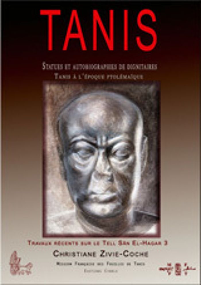 Couverture du livre « TRAVAUX RECENTS SUR LE TELL SAN EL-HAGAR - T03 - TANIS - STATUES ET AUTOBIOGRAPHIES DE DIGNITAIRES, » de C. Zivie-Coche, librairie Les Contes Infusés à Corte