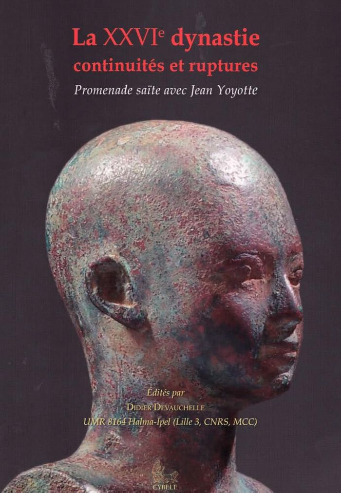 Couverture du livre « LA XXVIE DYNASTIE CONTINUITES ET RUPTURES. PROMENADE SAITE AVEC JEAN YOYOTTE - ACTES DU COLLOQUE INT » de Didier Devauchelle, librairie Les Contes Infusés à Corte