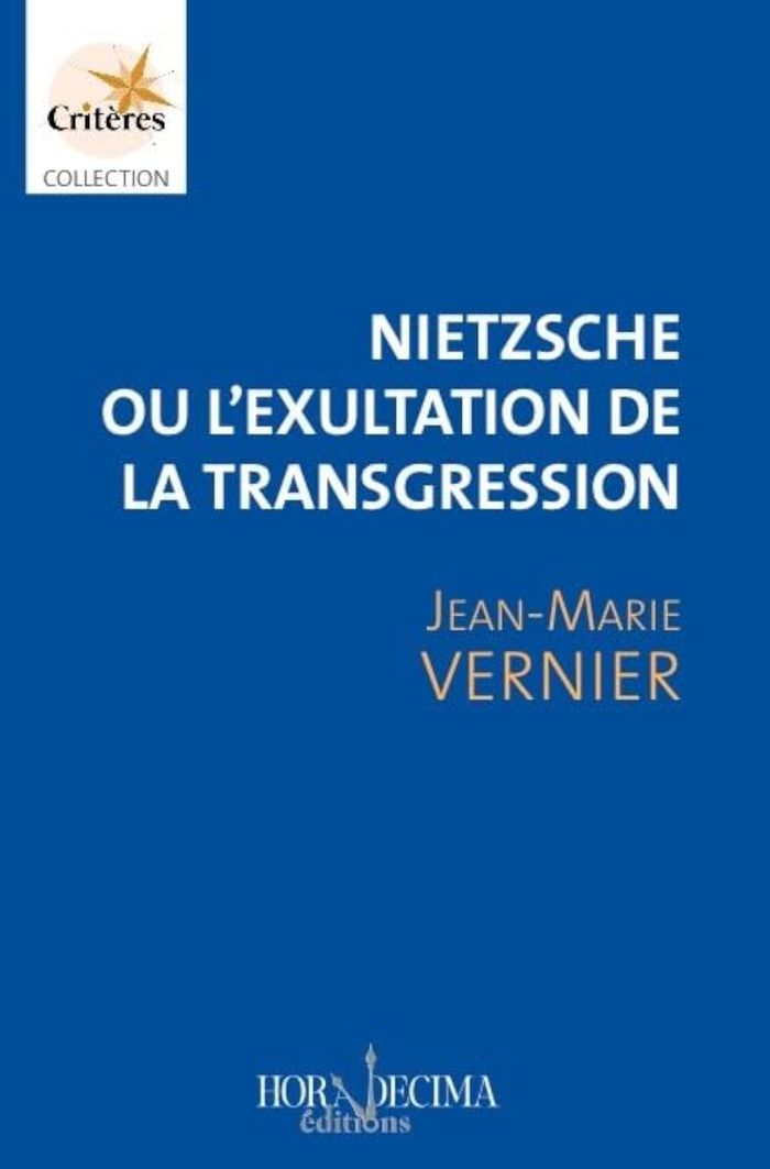 Couverture du livre « Nietzsche ou L'exultation de la transgression : principes et critique » de Jean-Marie Vernier, librairie Les Contes Infusés à Corte