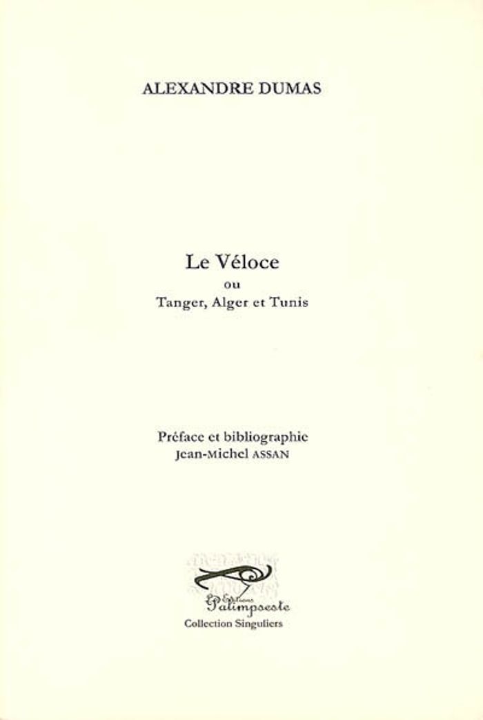 Couverture du livre « LE VELOCE OU TANGER, ALGER ET TUNIS » de Alexandre Dumas, librairie Les Contes Infusés à Corte