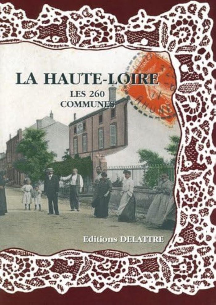 Couverture du livre « LA HAUTE-LOIRE, LES 260 COMMUNES » de Daniel Delattre, librairie Les Contes Infusés à Corte