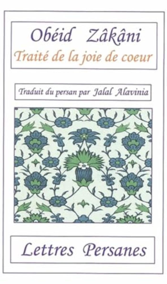 Couverture du livre « LE TRAITE DE LA JOIE DE COEUR . CONTE SATYRIQUE » de Obeid Zakani, librairie Les Contes Infusés à Corte