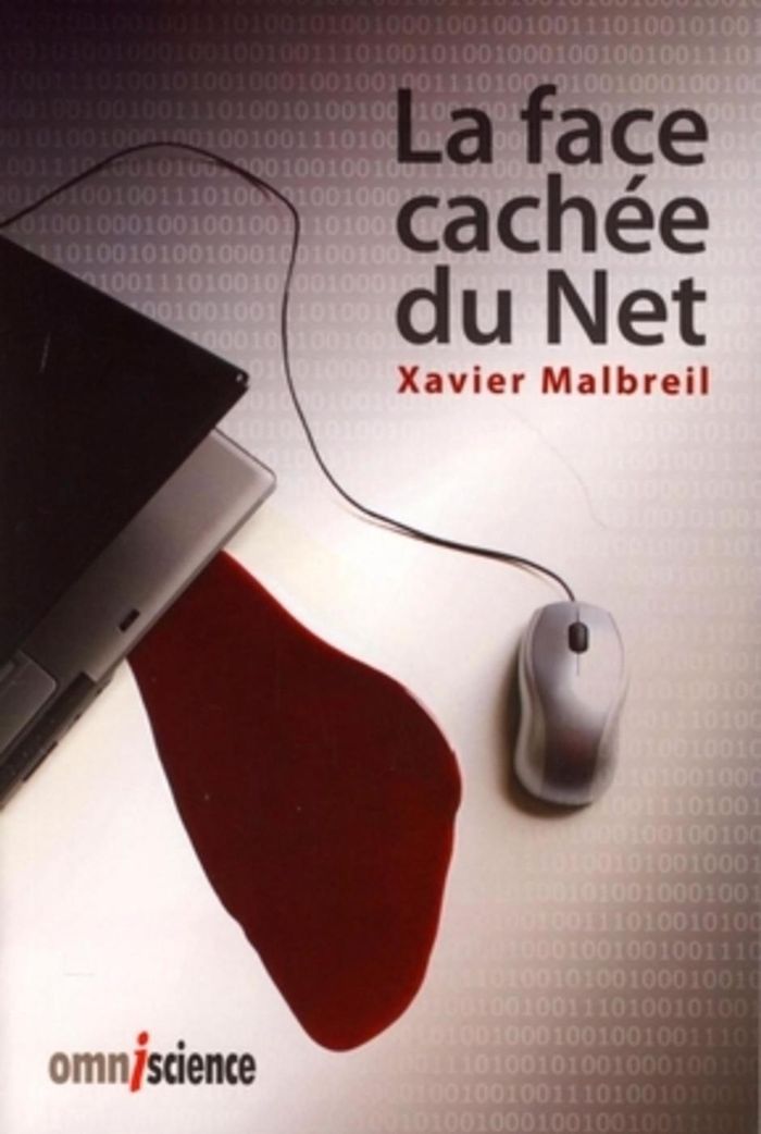 Couverture du livre « LA FACE CACHEE DU NET » de Xavier Malbreil, librairie Les Contes Infusés à Corte
